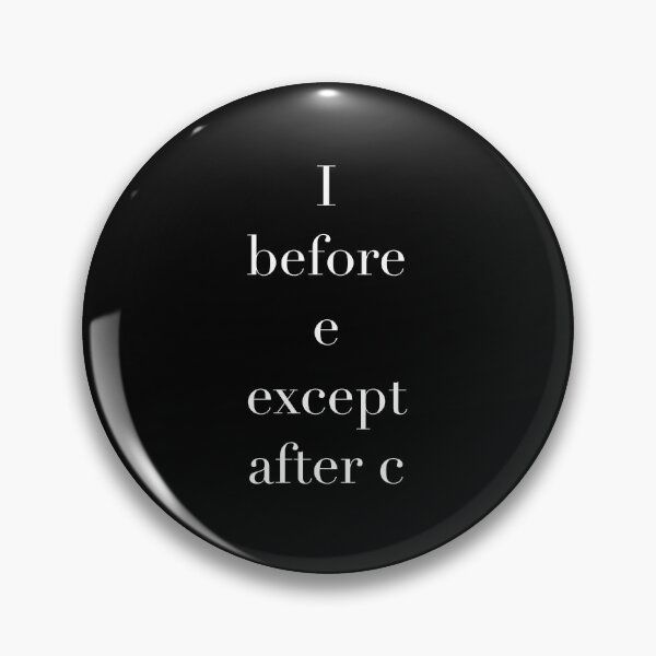 Item preview, I before e except after c designed and sold by GAR5.