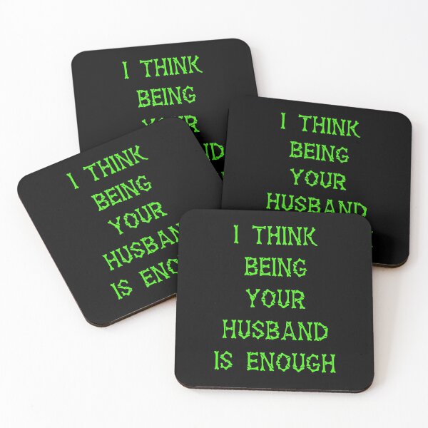 Item preview, I Think Being Your Husband Is Enough  designed and sold by Lartheviking.