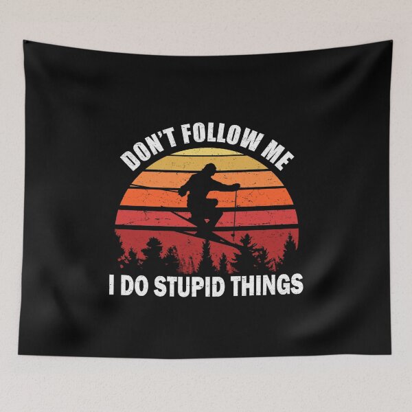 Item preview, Don't Follow Me I Do Stupid Things Skiing designed and sold by uFit.