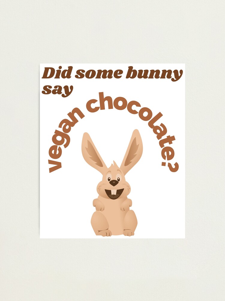 Excited Vegan Easter Bunny Chocolate Lover Photographic Print
