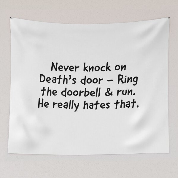 Item preview, Never knock on Death's door - Ring the doorbell & run. He really hates that designed and sold by LidaRayArt.