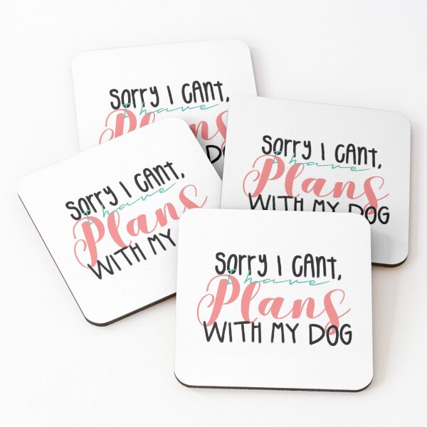 Item preview, Sorry I Cant I Have Plans With My Dog designed and sold by cduthie.