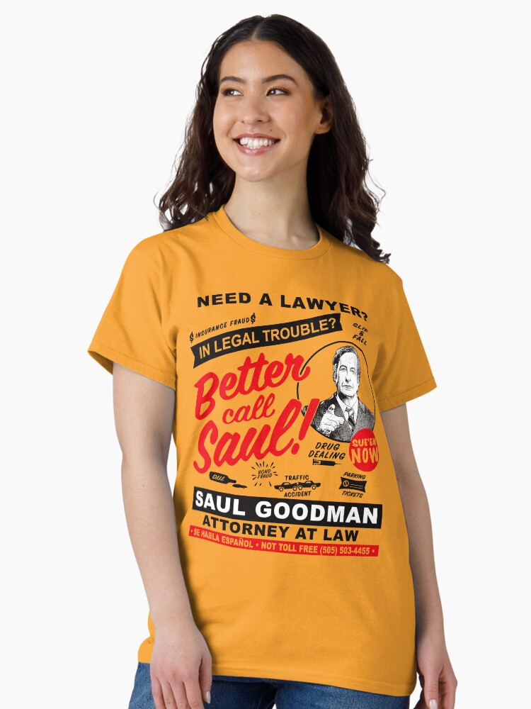 Thumbnail 2 of 7, Classic T-Shirt, Need A Lawyer Then Call Saul designed and sold by alhern67.
