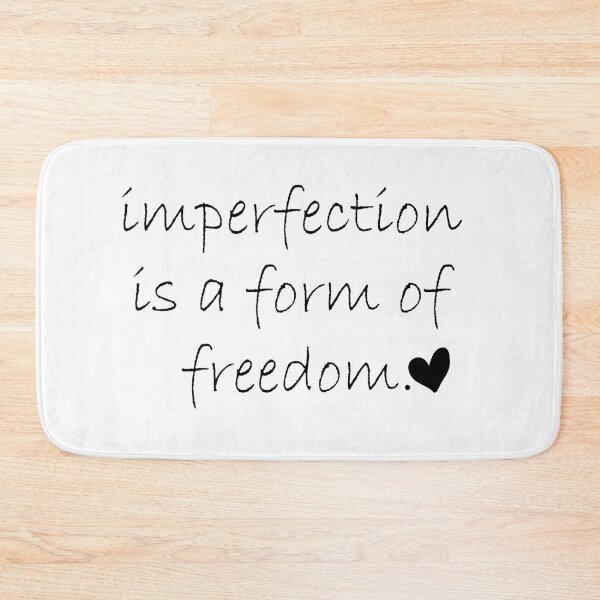 Item preview, imperfection is a form of freedom  designed and sold by RababE.