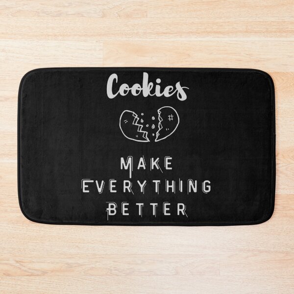 Item preview, Cookies Make Everything Better designed and sold by walidsam07.