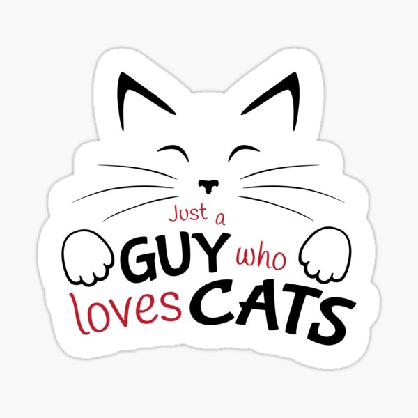 Just a Guy Who Loves Cats Sticker