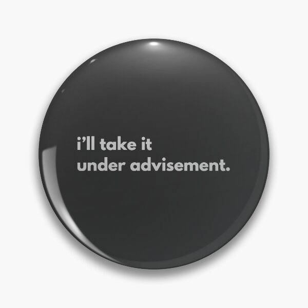 Item preview, I'll take it under advisement designed and sold by alternative-.
