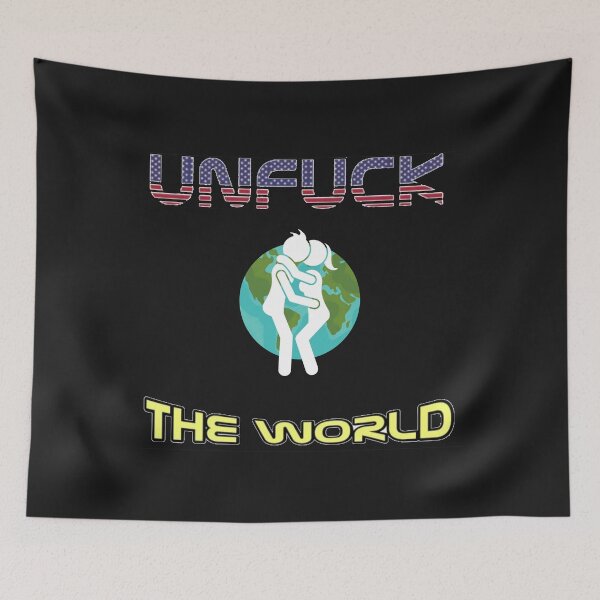 Item preview, UNFUCK THE WORLD designed and sold by Flirt-Teez.