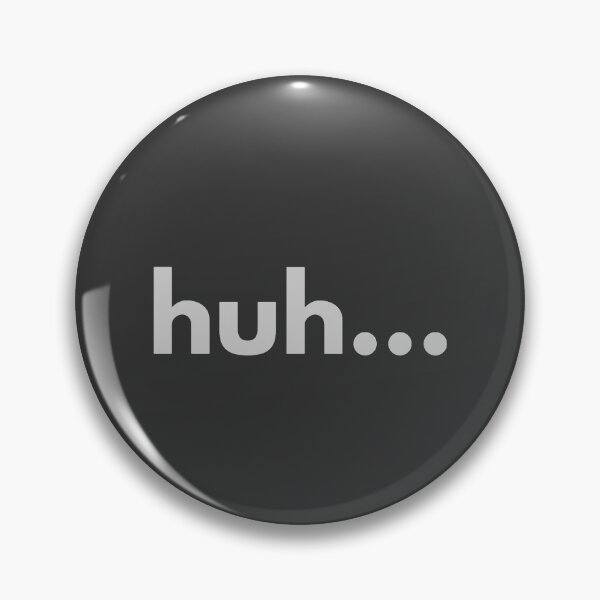 Item preview, Huh designed and sold by alternative-.