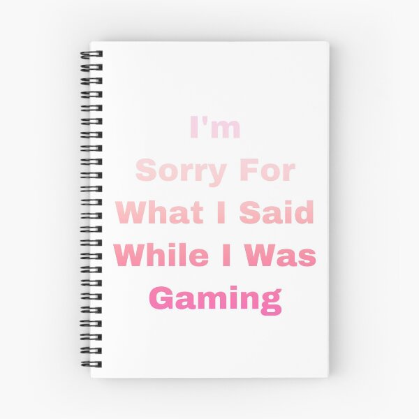 Item preview, I’m Sorry For What I Said While I Was Gaming designed and sold by Yeewen88.