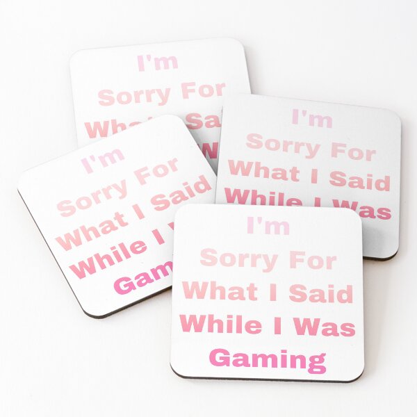 Item preview, I’m Sorry For What I Said While I Was Gaming designed and sold by Yeewen88.