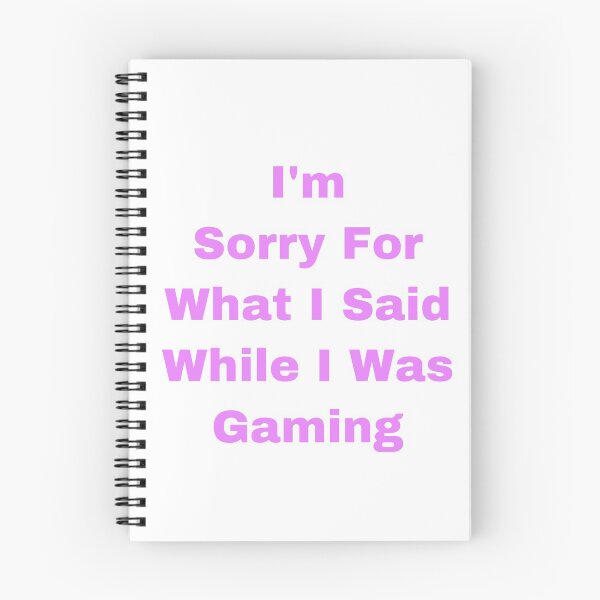 Item preview, I’m Sorry For What I Said While I Was Gaming designed and sold by Yeewen88.