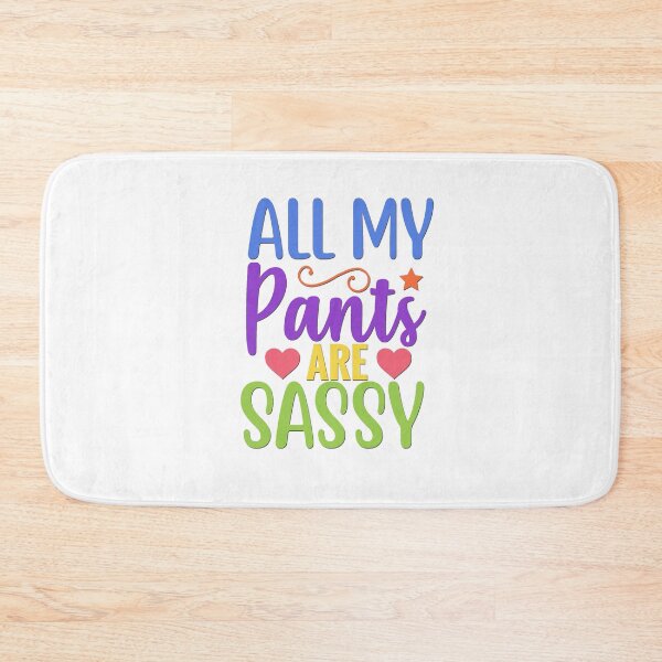 Item preview, All My Pants Are Sassy designed and sold by BandMomDesigns.