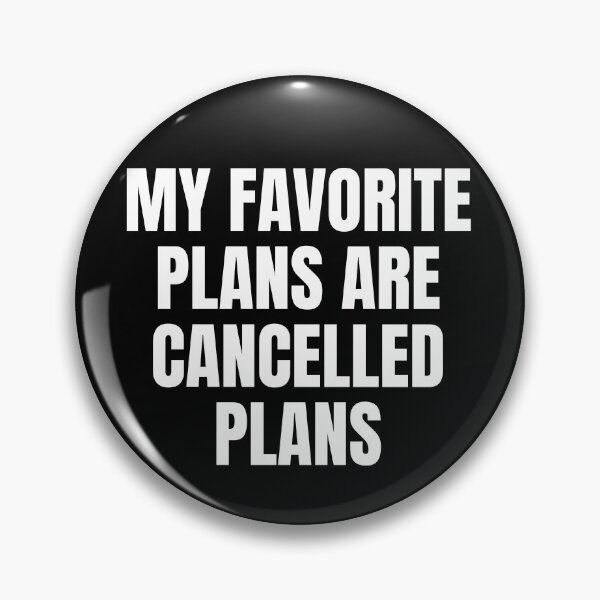Item preview, My Favorite Plans Are Cancelled Plans Funny Text Based Sarcastic Anti Social & Scheduling Humor designed and sold by ZEROXCOOL.