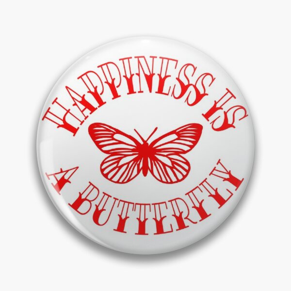 Happiness is a butterfly lana