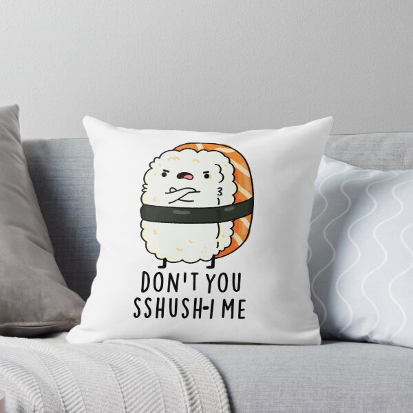 Item preview, Don't You Sshush-i Me Funny Sushi Puns  designed and sold by punnybone.