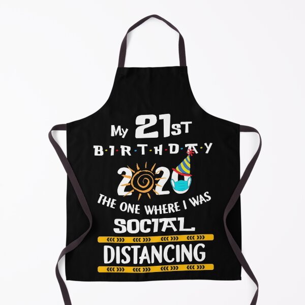 Item preview, My 21ST Birthday 2020 The One Where I Was Social Distancing designed and sold by BaseStore.