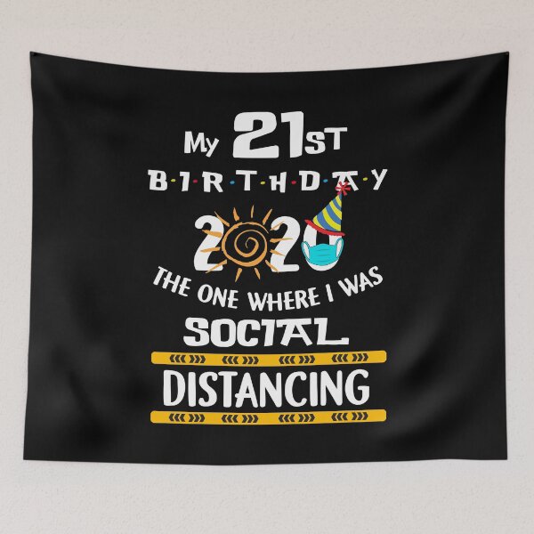 Item preview, My 21ST Birthday 2020 The One Where I Was Social Distancing designed and sold by BaseStore.