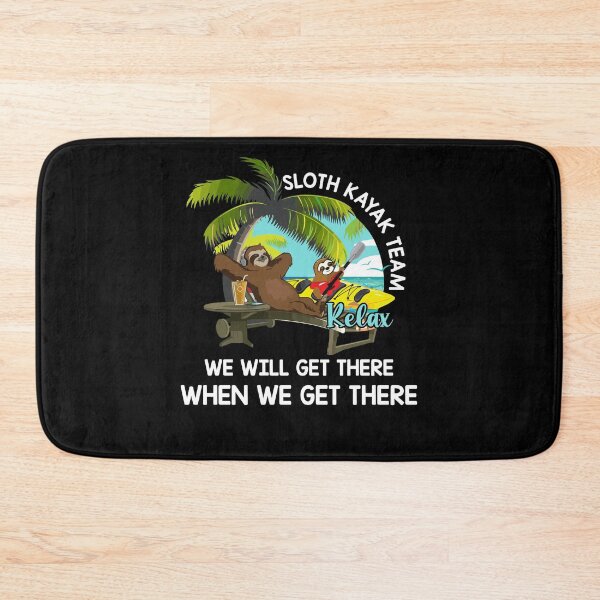 Item preview, Sloth Kayak Team Relax We Will Get There When We Get designed and sold by BaseStore.