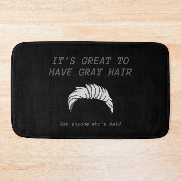 Item preview, Its great to have gray hair designed and sold by luisraultg.