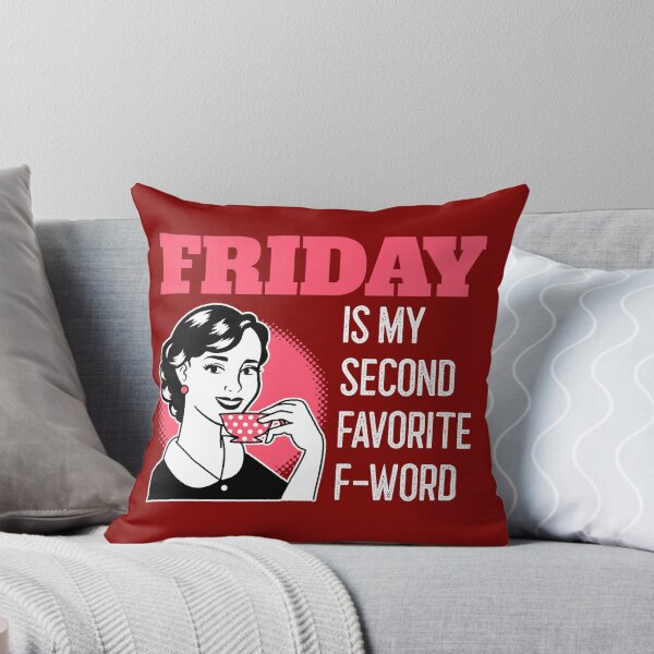 Item preview, Funny Friday Is My Second Favorite F-Word designed and sold by LeGND.
