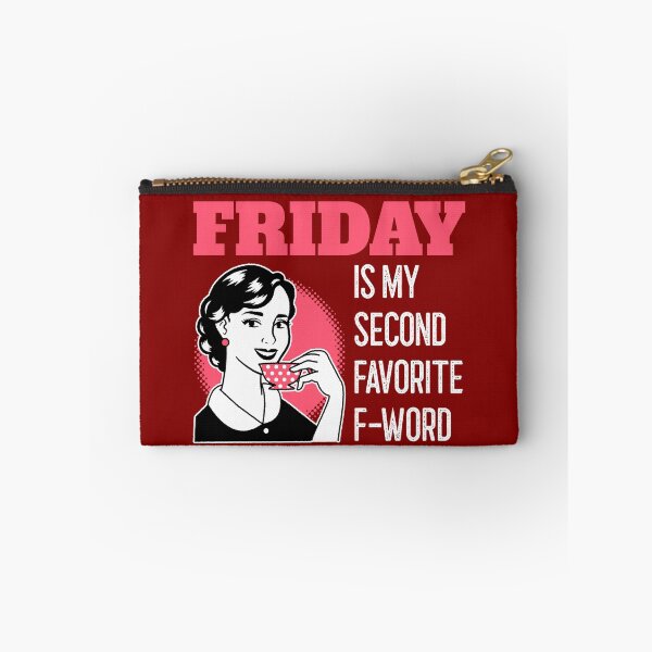 Item preview, Funny Friday Is My Second Favorite F-Word designed and sold by LeGND.