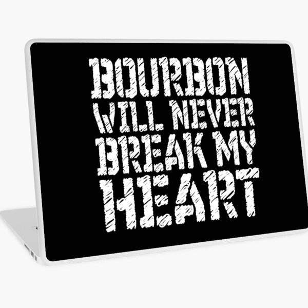 Item preview, Bourbon will never break my heart designed and sold by pearlindustries.