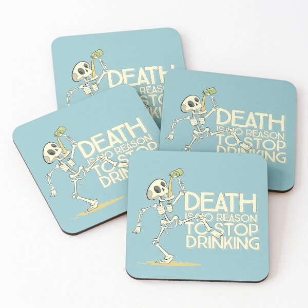 Item preview, Death is no reason to stop drinking designed and sold by Robert Arsenault.