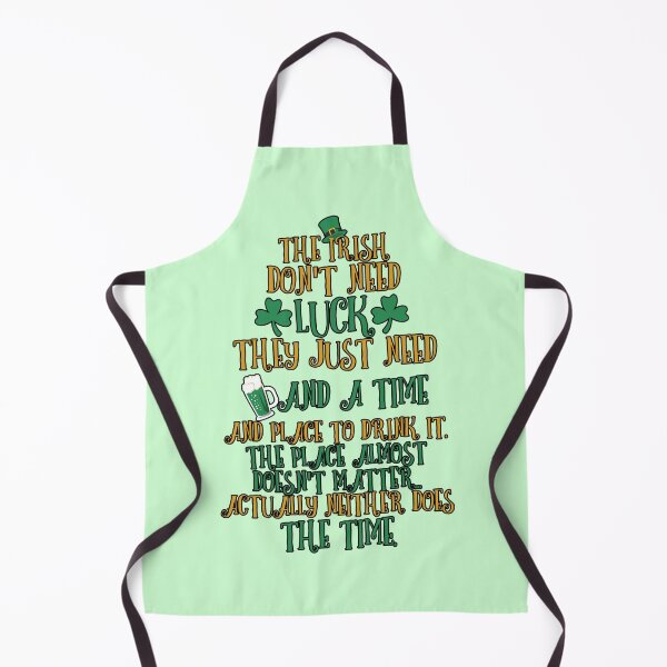 Item preview, The Irish dont need luck, they just need beer and a time and place to drink it. The place almost doesnt matter... actually neither does the time. designed and sold by Sticker Up.