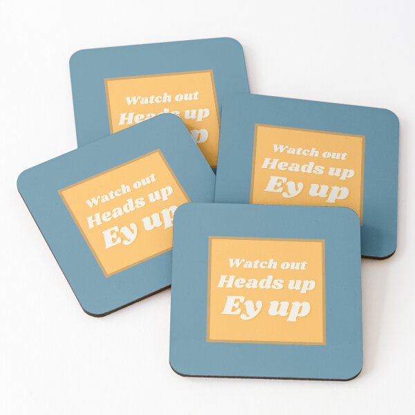 Item preview, Ey up. Heads up. Watch out. designed and sold by Mothe3rd.
