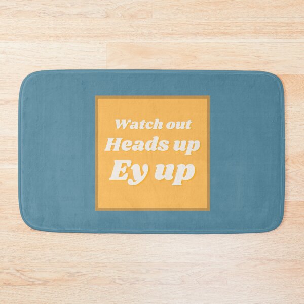 Item preview, Ey up. Heads up. Watch out. designed and sold by Mothe3rd.