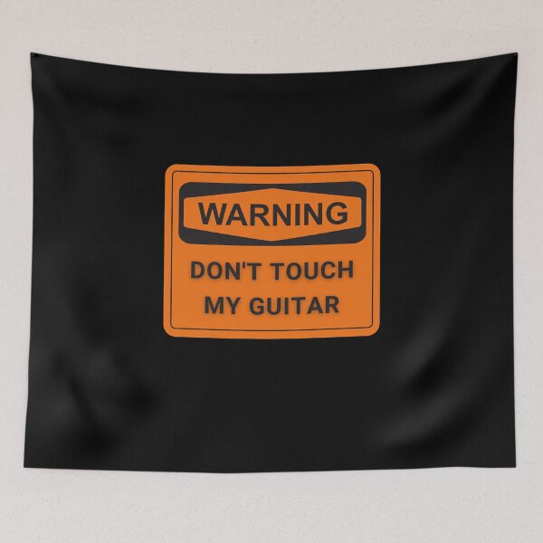 Item preview, Don't Touch My Guitar - WARNING SIGN designed and sold by GuitarSwitch.