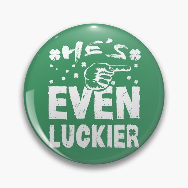 Item preview, He's even Luckier : St Patrick's Day designed and sold by Mariokao.