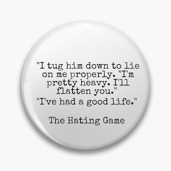 Item preview, The Hating Game Quote designed and sold by chrisevanswife.