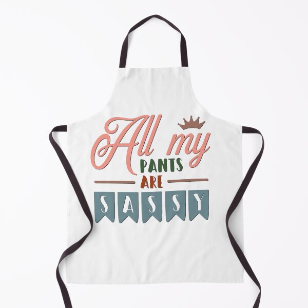 Item preview, All My Pants Are Sassy designed and sold by BandMomDesigns.