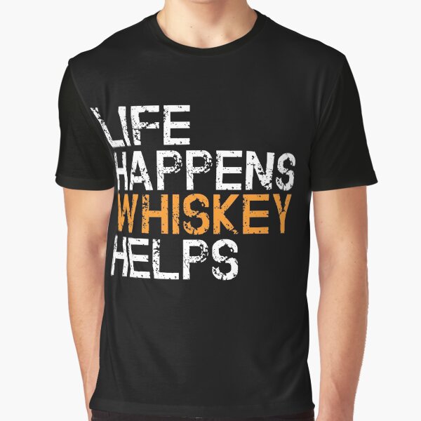 Item preview, Life happens whiskey helps designed and sold by pearlindustries.