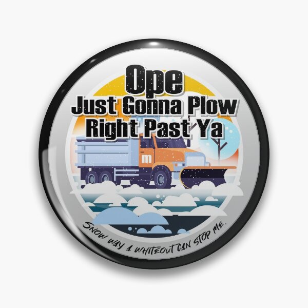 Item preview, Ope Just gonna Plow and Plowy McPlowFace clears snow as a snowplow plows snow circle designed and sold by friendly-fox.