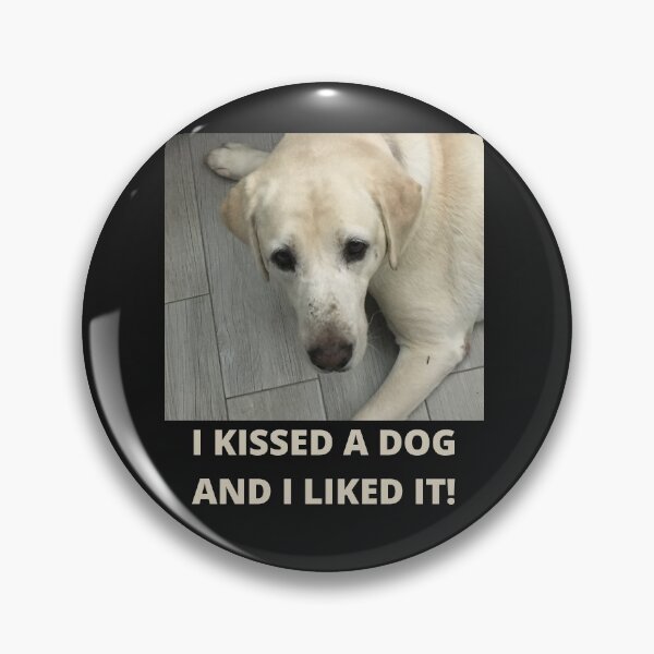 Artikelvorschau, Ich habe einen Hund geküsst und es hat mir gefallen! Design von Sydney C. entworfen und verkauft von Sydney Cicourel.