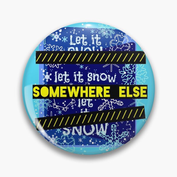 Item preview, let it snow SOMEWHERE ELSE designed and sold by sandpiperstudio.