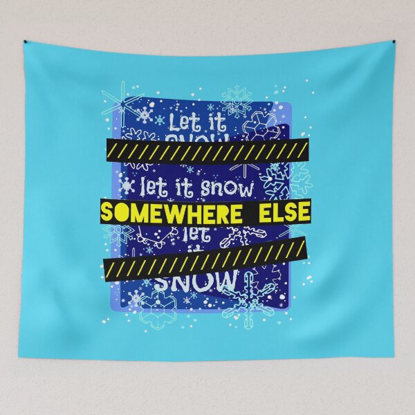 Item preview, let it snow SOMEWHERE ELSE designed and sold by sandpiperstudio.