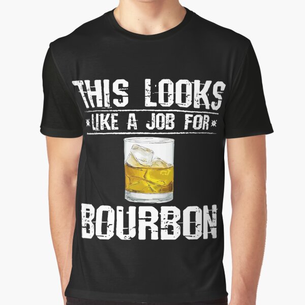 Item preview, This looks like a job for bourbon designed and sold by pearlindustries.