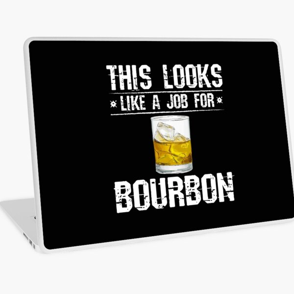 Item preview, This looks like a job for bourbon designed and sold by pearlindustries.