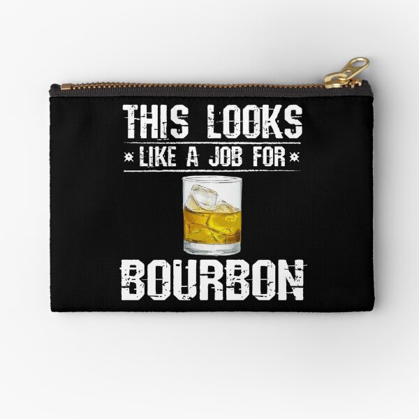 Item preview, This looks like a job for bourbon designed and sold by pearlindustries.