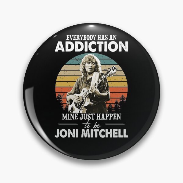 Item preview, Everybody Has An Addiction Mine Just Happens To Be Joni designed and sold by LindaGraham.