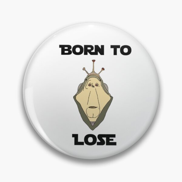 Item preview, Ben Quadinaros Born to Lose designed and sold by DookuFanClub.
