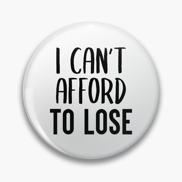Item preview, I Can't Afford To Lose designed and sold by FilipeFerreira.