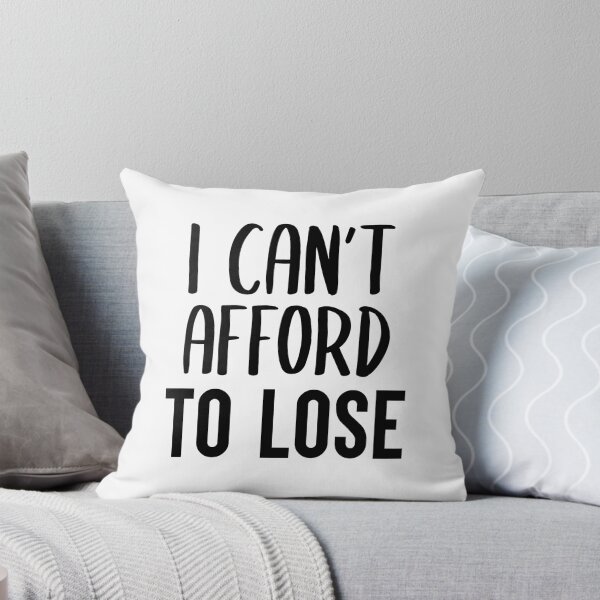 Item preview, I Can't Afford To Lose designed and sold by FilipeFerreira.