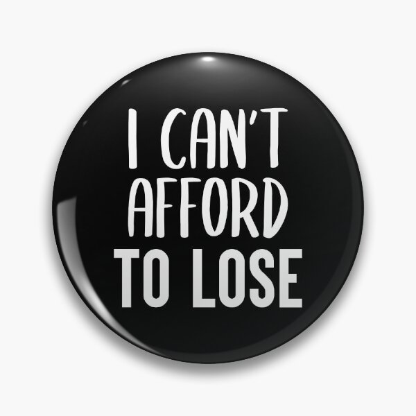 Item preview, I Can't Afford To Lose designed and sold by FilipeFerreira.