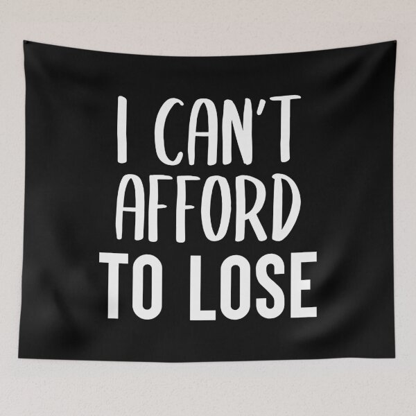 Item preview, I Can't Afford To Lose designed and sold by FilipeFerreira.
