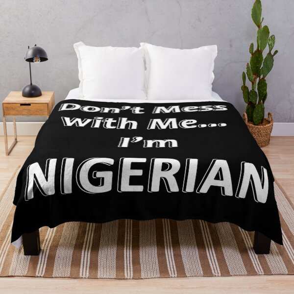 Item preview, Don't Mess with Me I'm Nigerian designed and sold by JWIZZY.